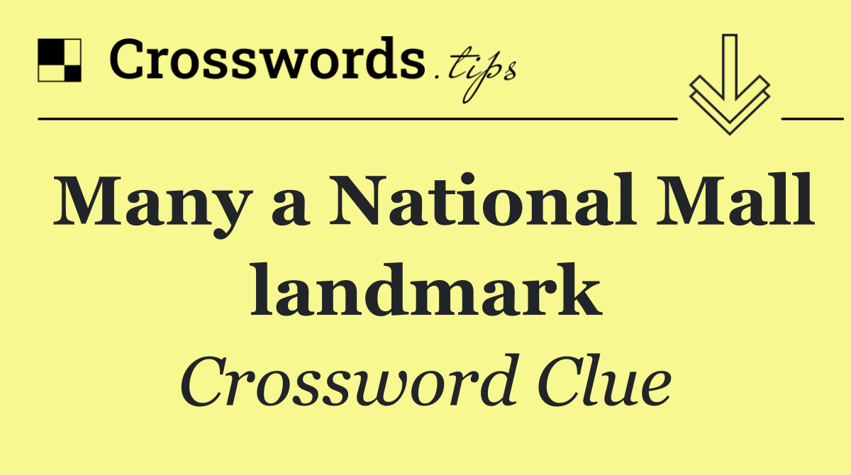 Many a National Mall landmark