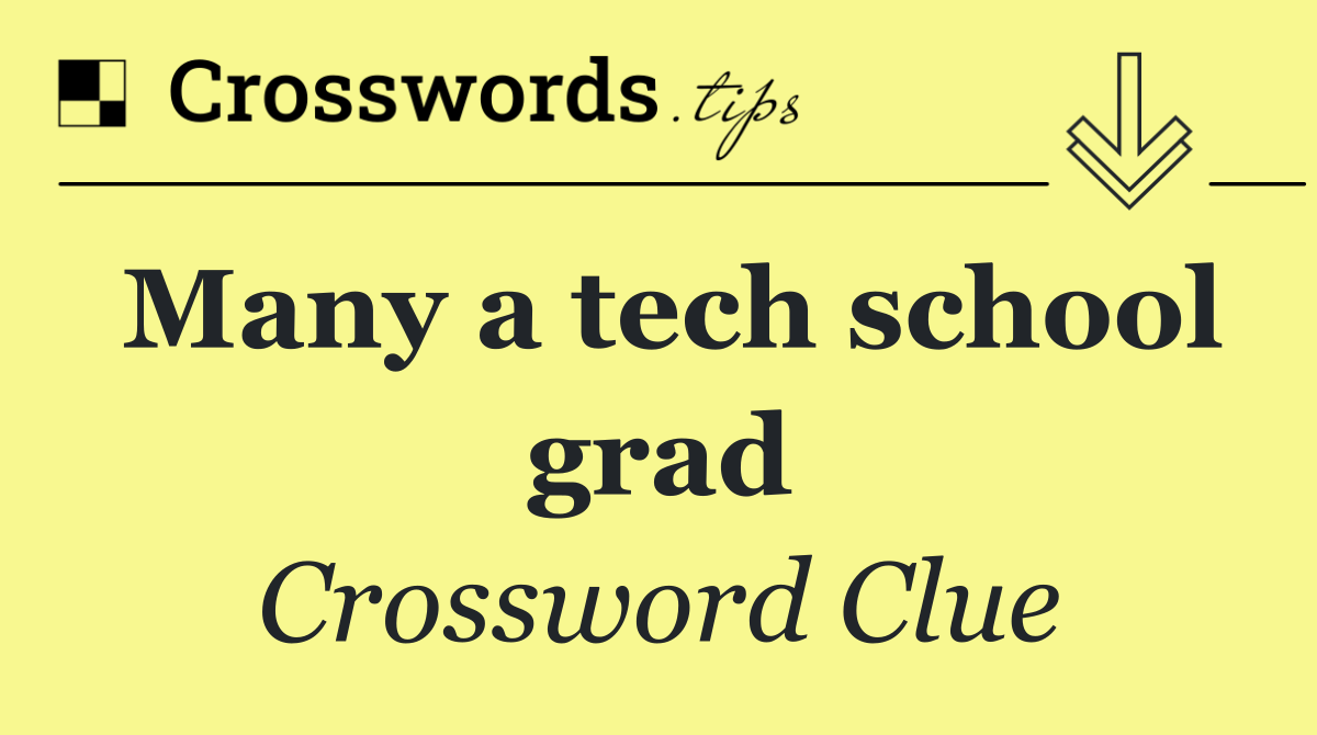 Many a tech school grad