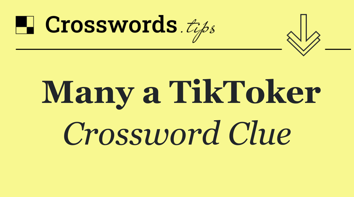 Many a TikToker