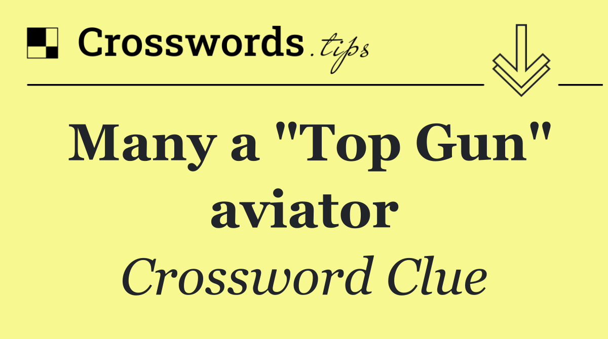 Many a "Top Gun" aviator