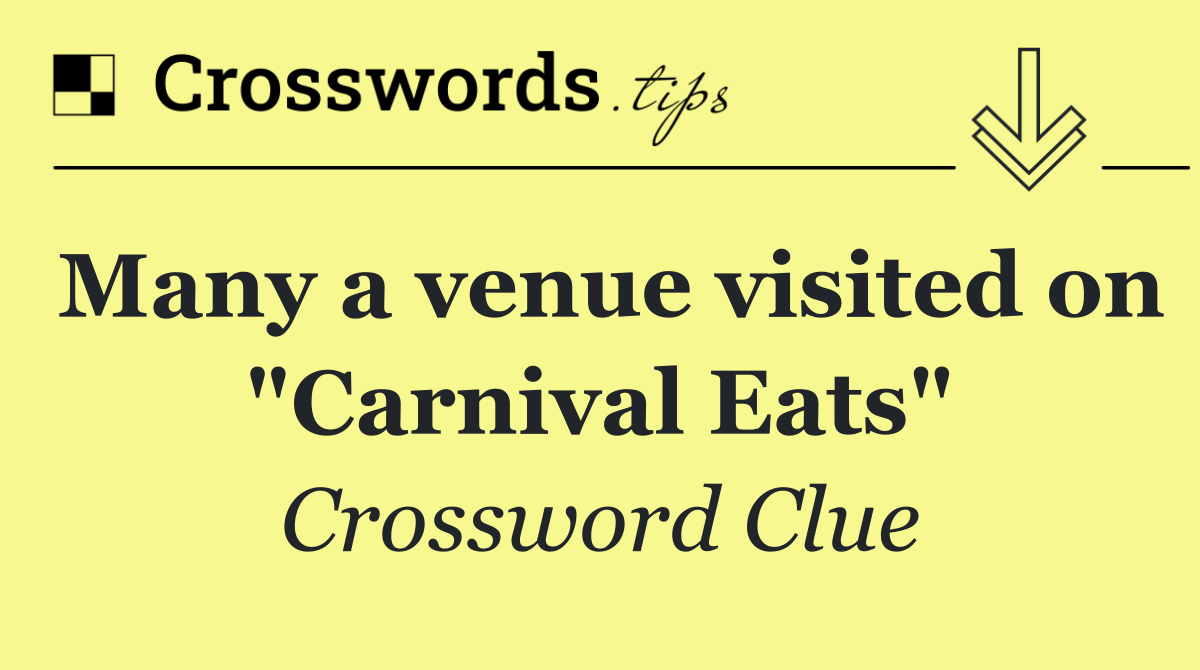 Many a venue visited on "Carnival Eats"