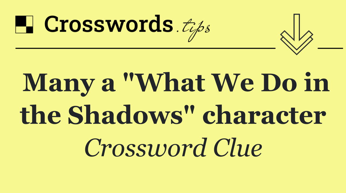 Many a "What We Do in the Shadows" character