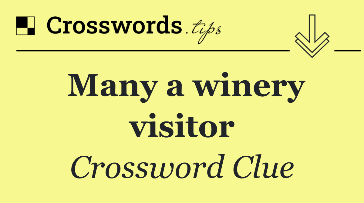 Many a winery visitor