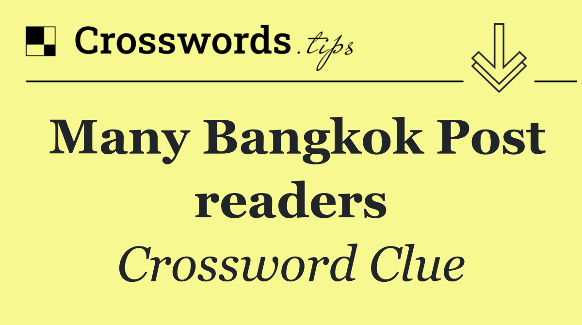 Many Bangkok Post readers