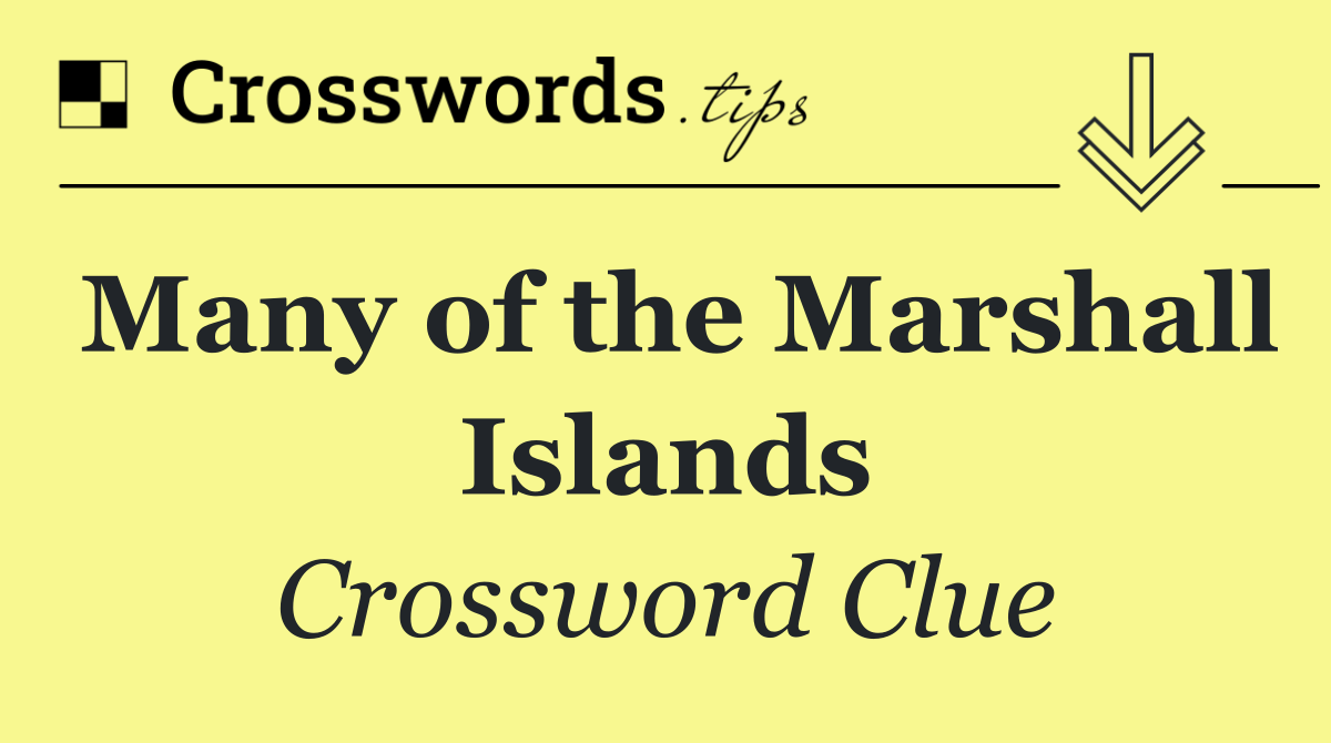 Many of the Marshall Islands