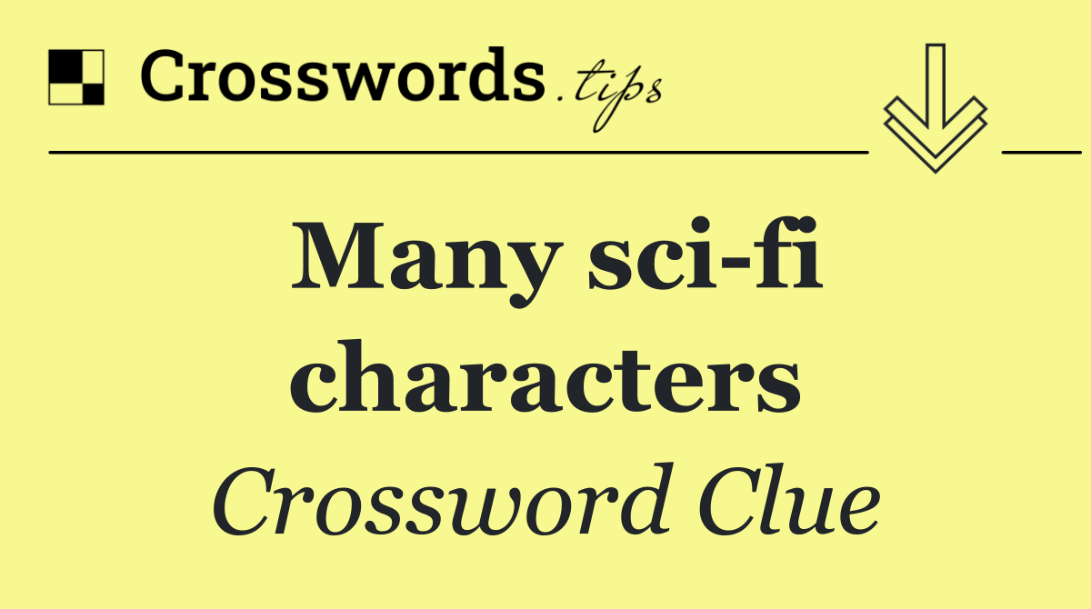 Many sci fi characters