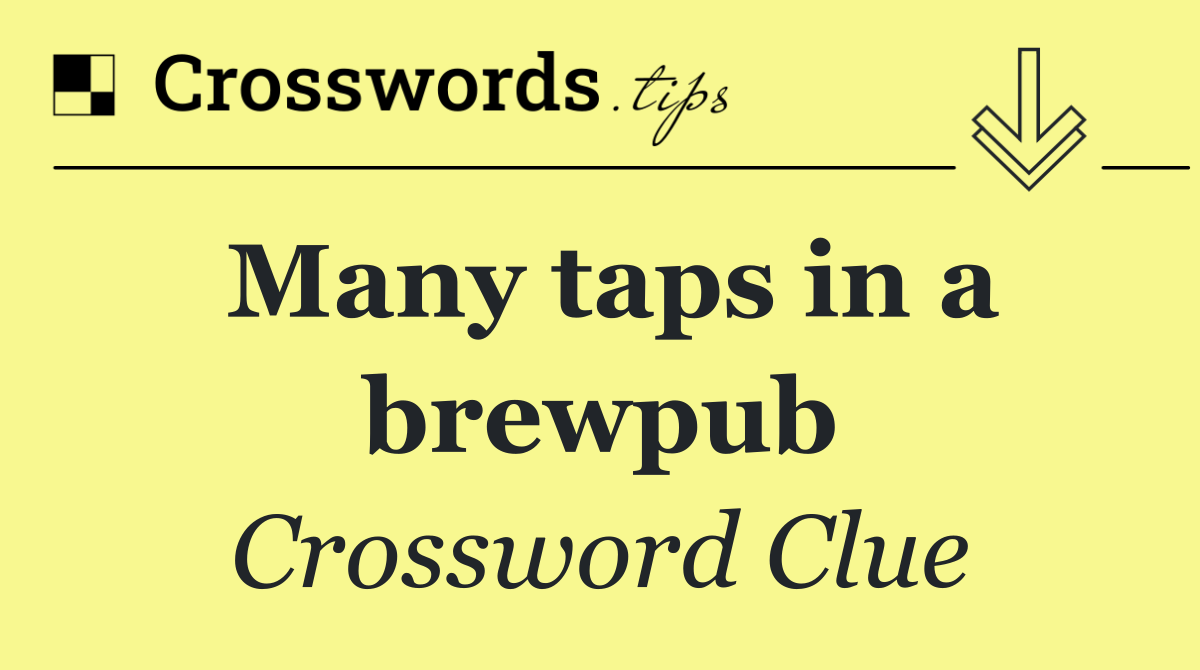 Many taps in a brewpub