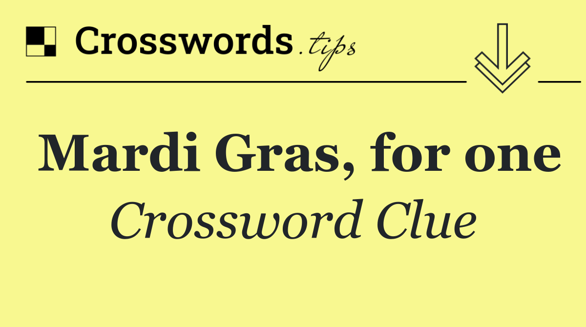 Mardi Gras, for one