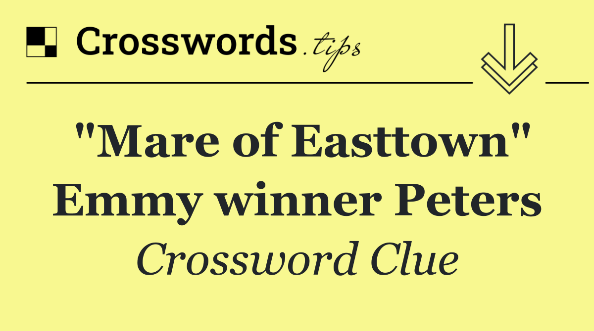 "Mare of Easttown" Emmy winner Peters