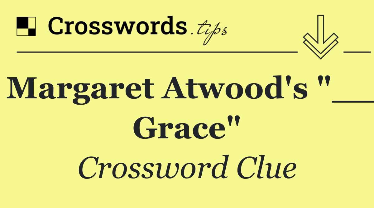Margaret Atwood's "__ Grace"