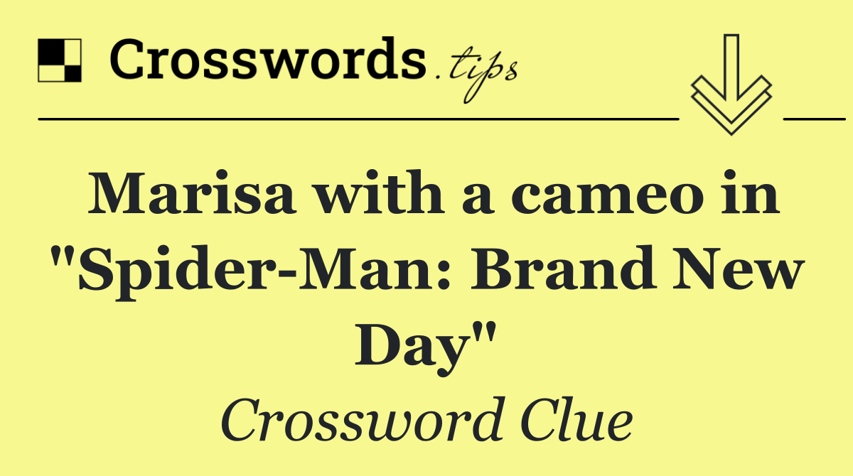 Marisa with a cameo in "Spider Man: Brand New Day"
