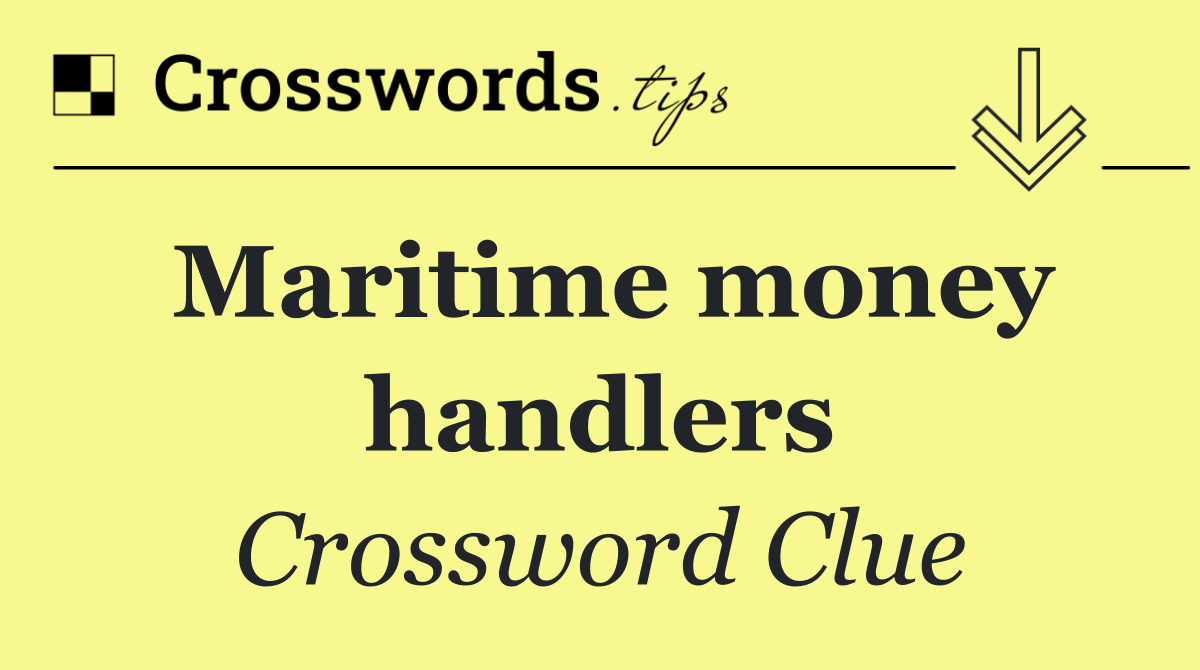 Maritime money handlers
