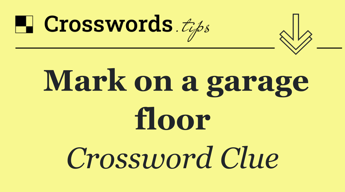 Mark on a garage floor