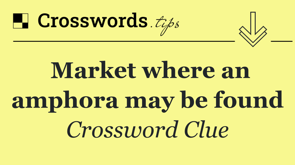 Market where an amphora may be found
