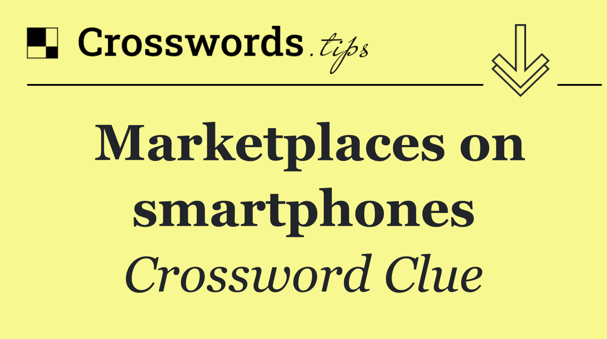 Marketplaces on smartphones