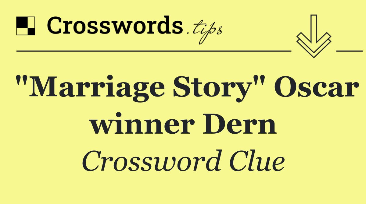 "Marriage Story" Oscar winner Dern