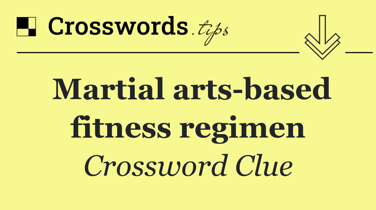 Martial arts based fitness regimen