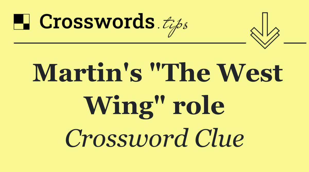 Martin's "The West Wing" role