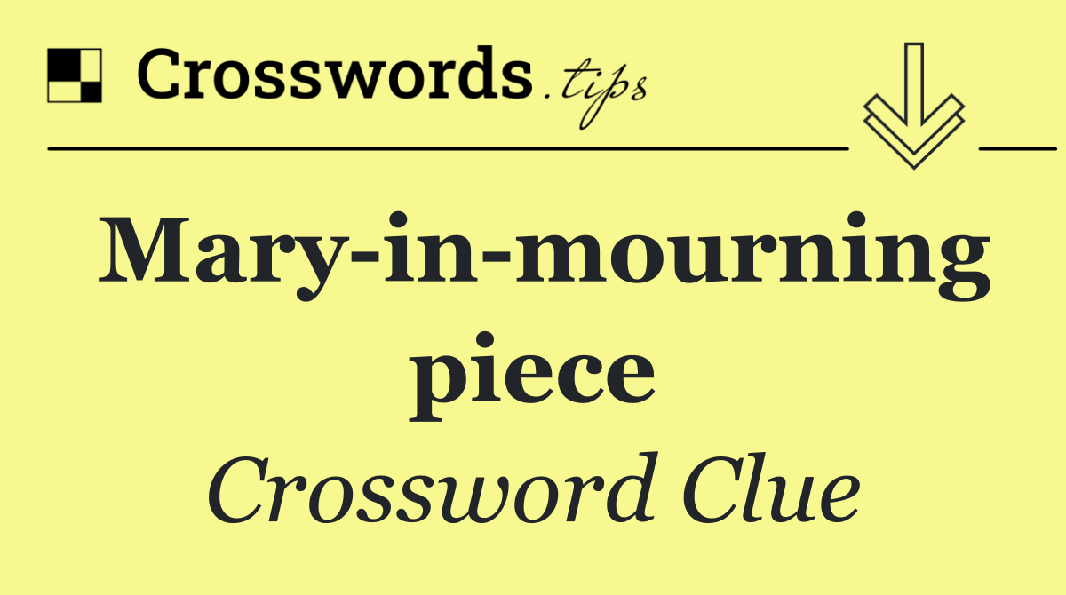 Mary in mourning piece