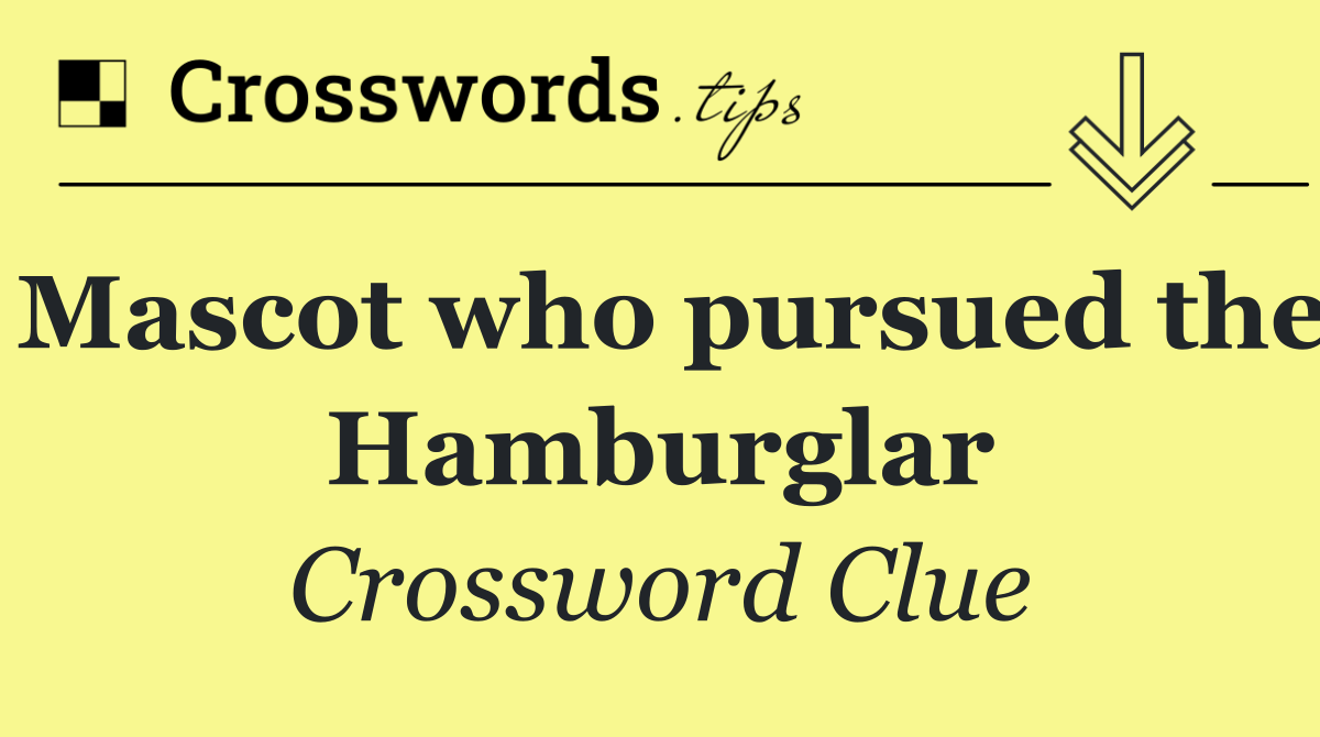 Mascot who pursued the Hamburglar