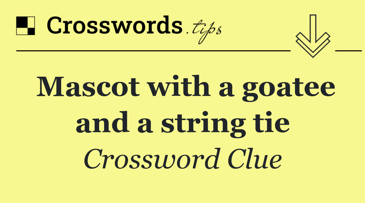 Mascot with a goatee and a string tie