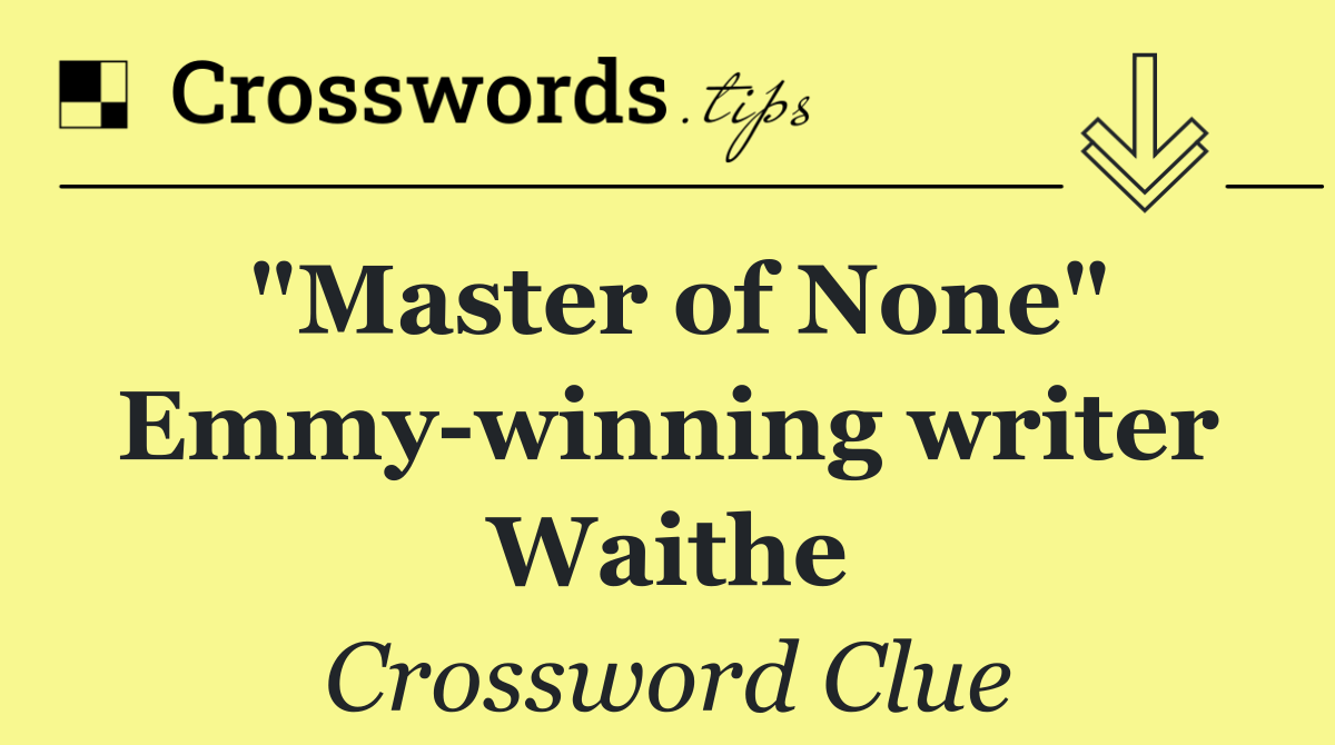"Master of None" Emmy winning writer Waithe