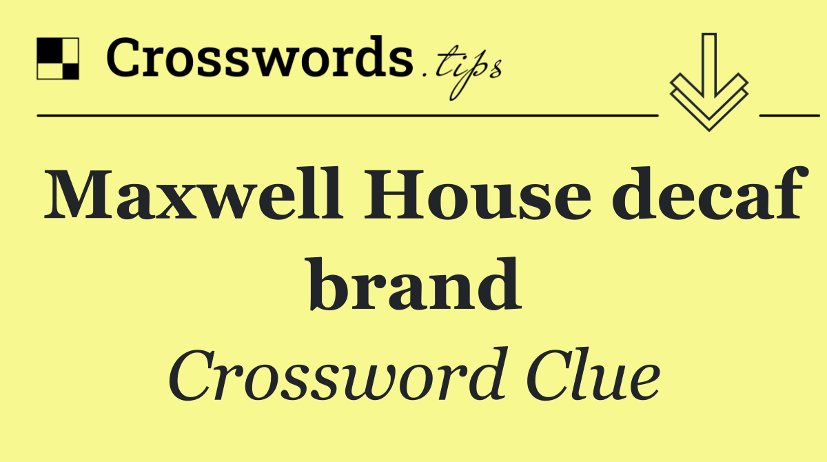 Maxwell House decaf brand