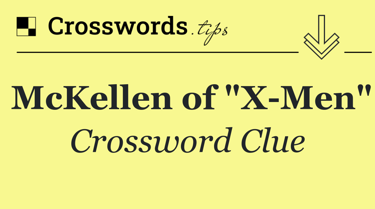 McKellen of "X Men"