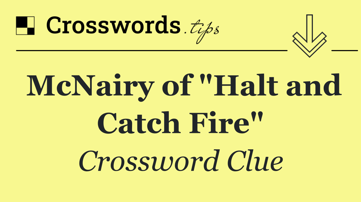 McNairy of "Halt and Catch Fire"