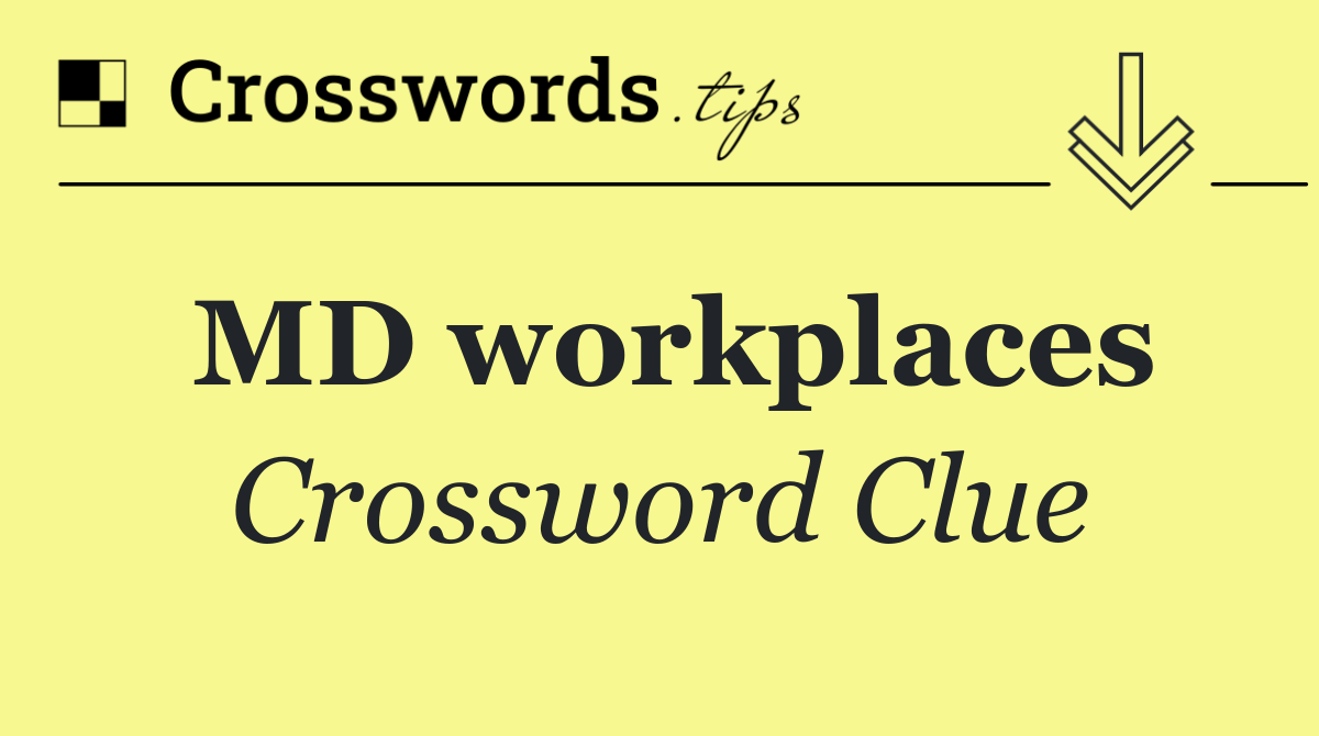 MD workplaces