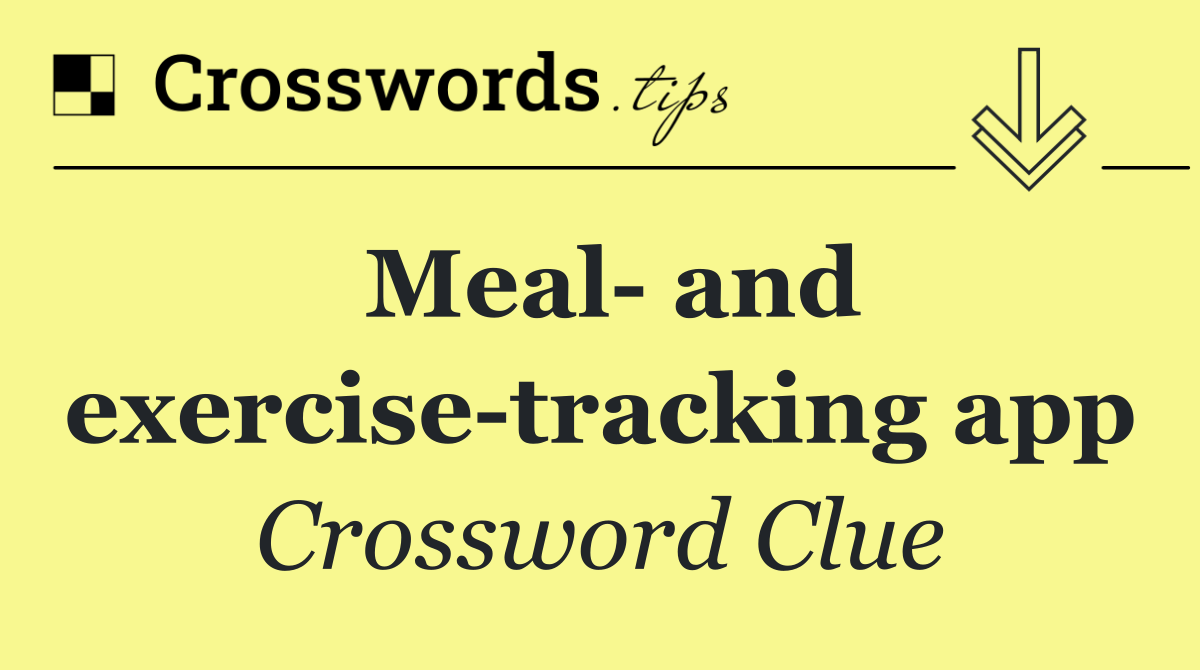 Meal  and exercise tracking app