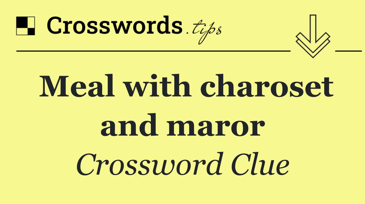 Meal with charoset and maror