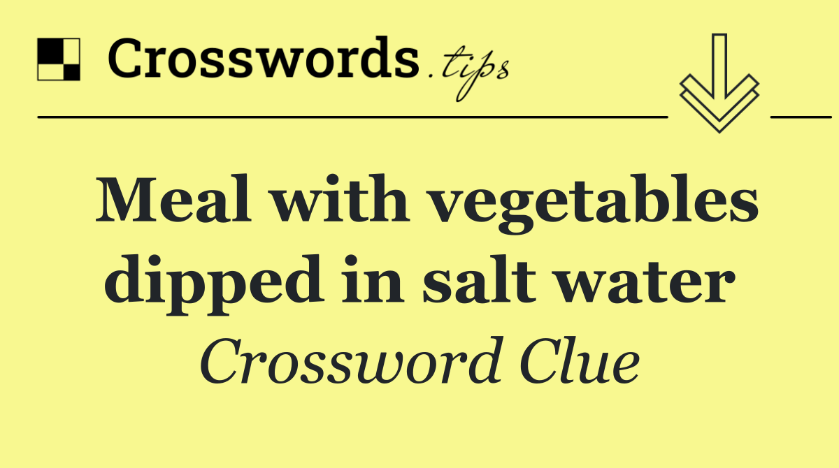 Meal with vegetables dipped in salt water