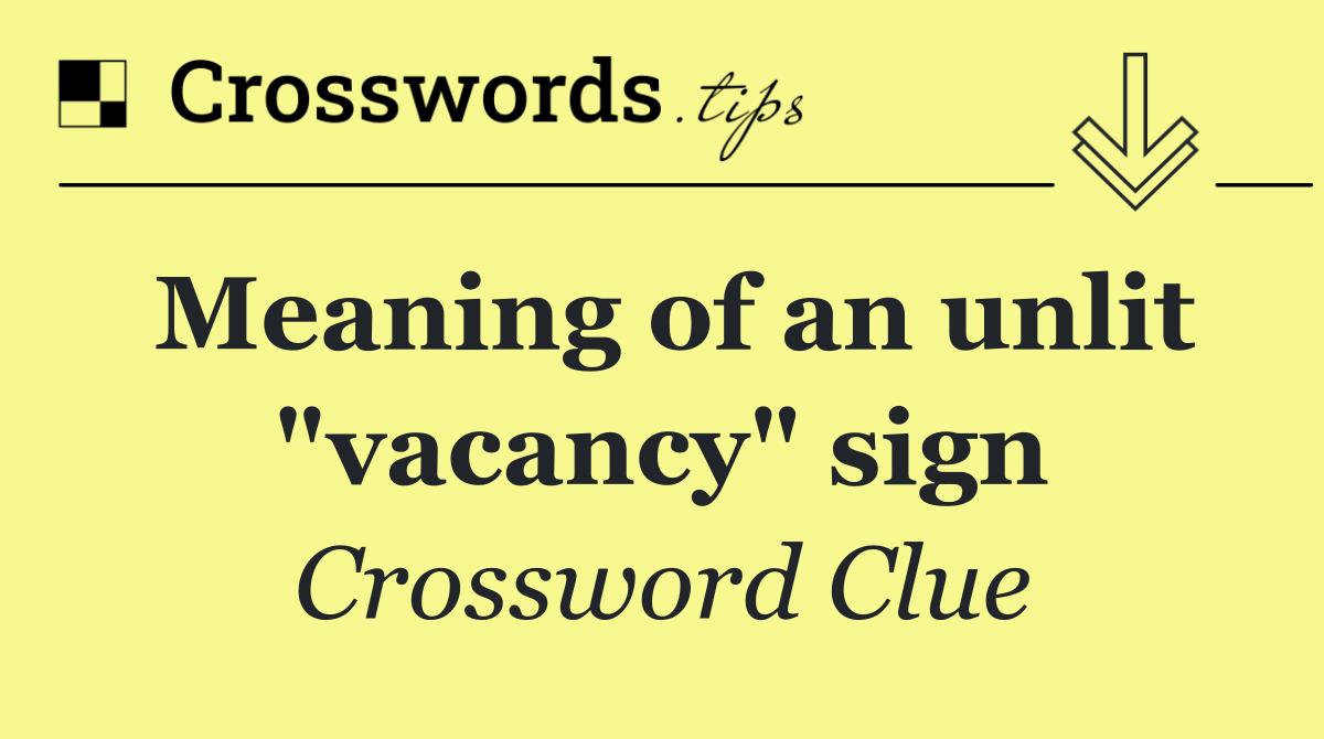 Meaning of an unlit "vacancy" sign