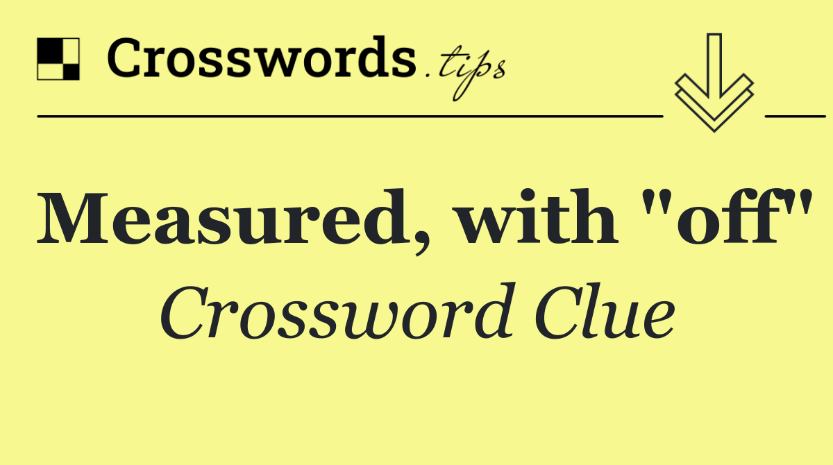 Measured, with "off"