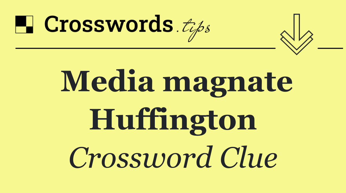 Media magnate Huffington