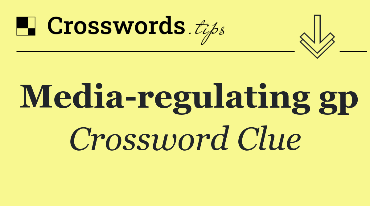 Media regulating gp