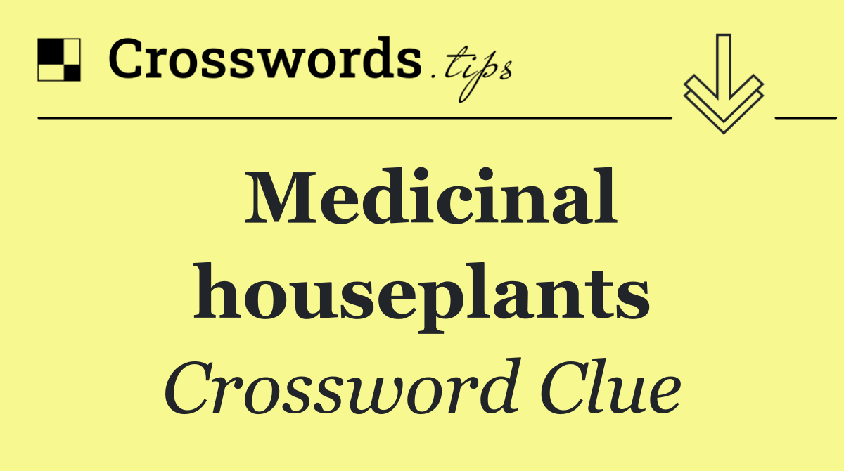 Medicinal houseplants