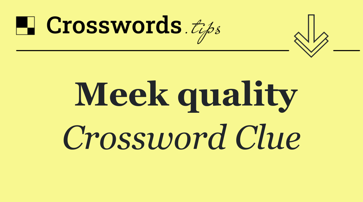 Meek quality