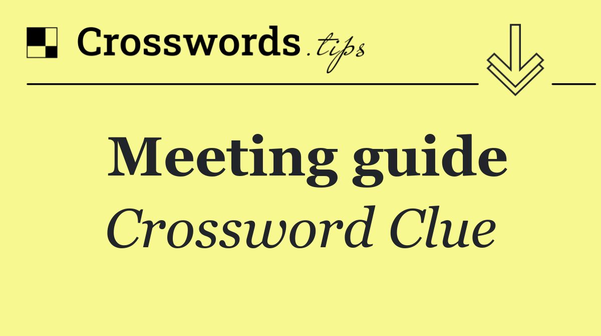 Meeting guide