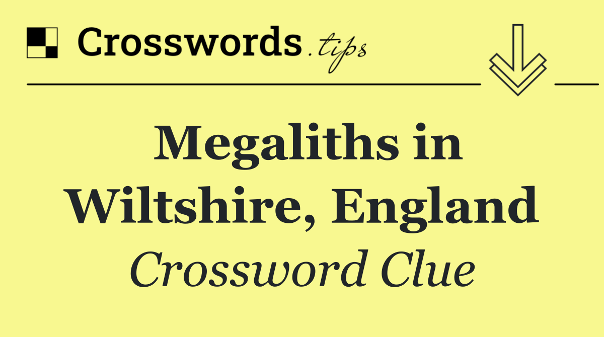 Megaliths in Wiltshire, England