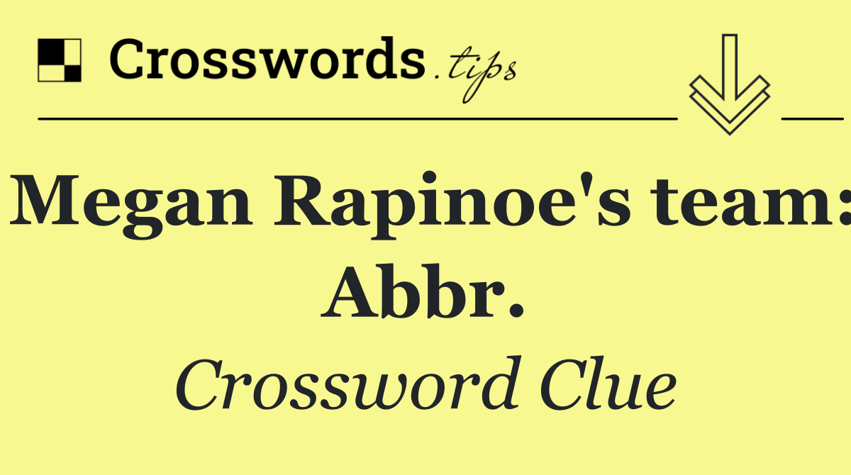 Megan Rapinoe's team: Abbr.