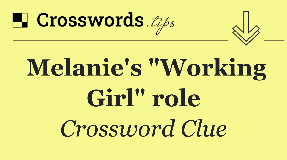 Melanie's "Working Girl" role