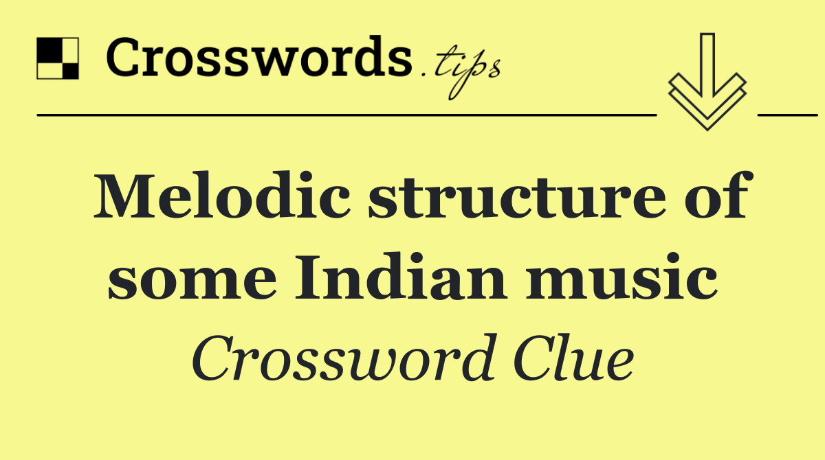 Melodic structure of some Indian music