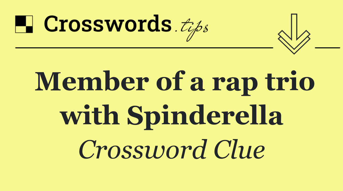 Member of a rap trio with Spinderella