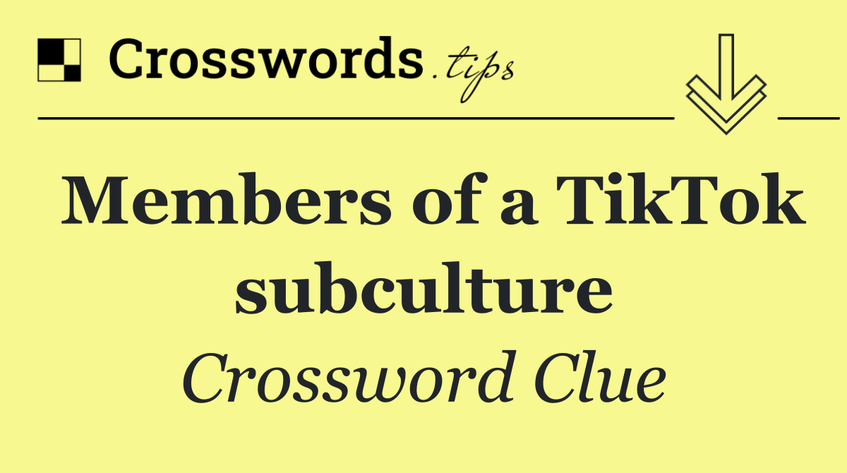 Members of a TikTok subculture