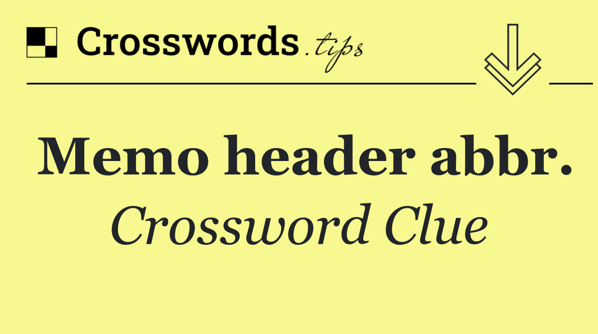 Memo header abbr.