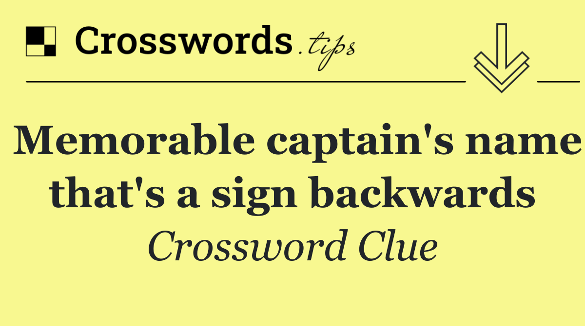 Memorable captain's name that's a sign backwards