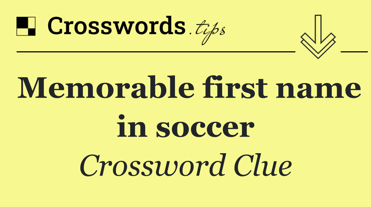 Memorable first name in soccer