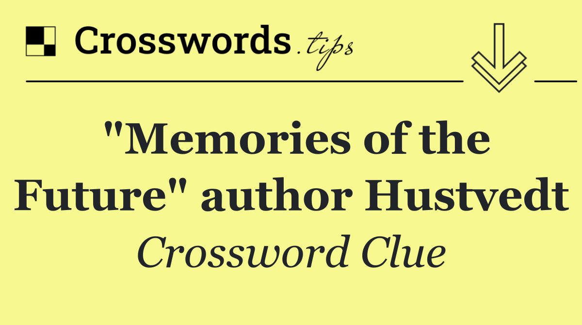 "Memories of the Future" author Hustvedt